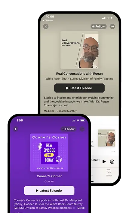 Graphic featuring two podcast screens: 'Real Conversations with Rogan' and 'Cooner's Corner', both by the White Rock-South Surrey Division of Family Practice, highlighting new episodes and latest updates